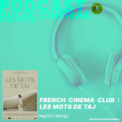 LES MOTS DE TAJ : French Cinema Club en présence de l'équipe du film