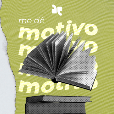 Me Dê Motivo #13 - Um Copo de Cólera (Raduan Nassar)