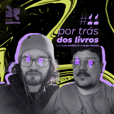 Por Trás dos Livros #11 - Hugo Simões e Luiz Abdala Jr