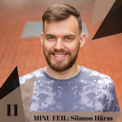 11: “MINU FEIL”: SIIMON HÄRM