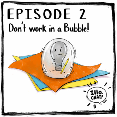 Ep 2 Don't Work in a Bubble. 