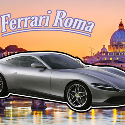 Episode 138 - Ferrari Roma