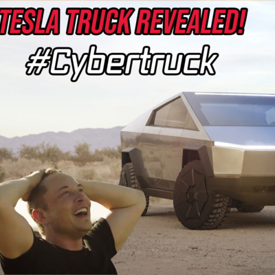 Episode 143 - Tesla Cybertruck