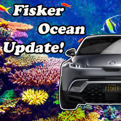 Episode 171 - Fisker Ocean Update!