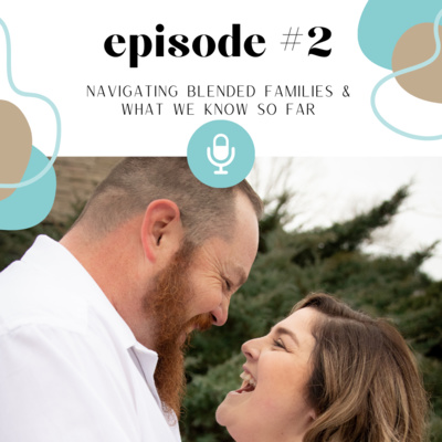 Navigating Blended Families & What We Know So Far