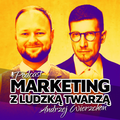 MARKETING Z LUDZKĄ TWARZĄ