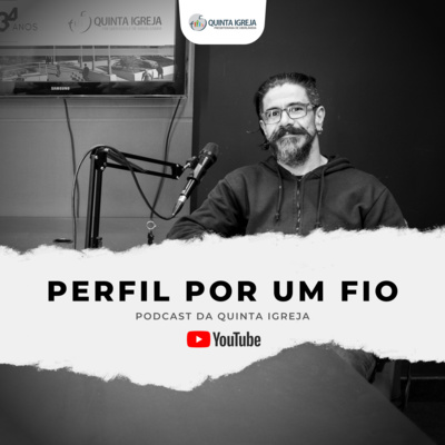 QUINTACAST #01 - O PERFIL POR UM FIO - ARIOVALDO JUNIOR