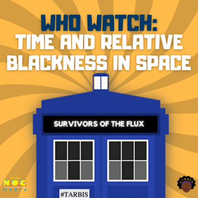 TARBIS Season 4, Episode 5: "Survivors of the Flux"