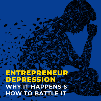 Entrepreneur Depression - Overcoming The Lonely Journey Entrepreneur Depression - Overcoming The Lonely Journey