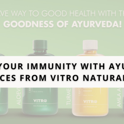 Boost Your Immunity With Ayurvedic Juices From Vitro Naturals!