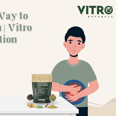 Best Ayurvedic Way to Cure Constipation | Vitro Naturals Constipation Relief Powder