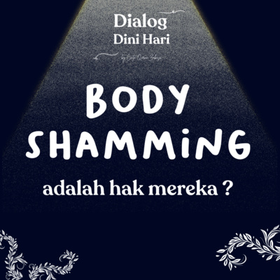 DDN #1 Body Shamming adalah hak mereka ? DDN #1 Body Shamming adalah hak mereka ?