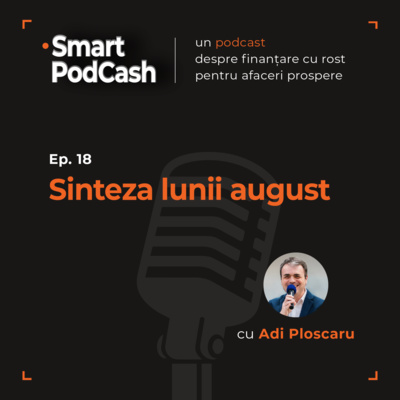 Episodul 18 - Sinteza lunii august