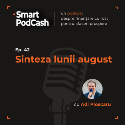 Episodul 42 - Sinteza lunii august