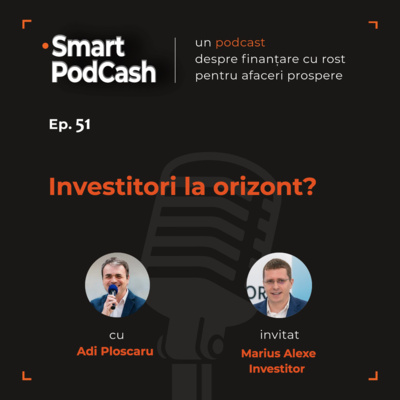 Episodul 51 - Investitori la orizont?