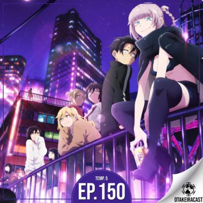 OtakeiraCast - Ep.150 - Você está pronto para atender ao chamado de Call of the Night? episode artwork