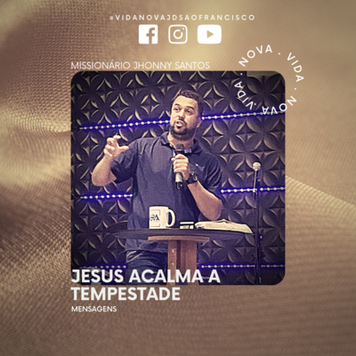 Jesus acalma a tempestade | Missionário Jhonny Santos episode artwork