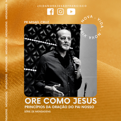 Ore como Jesus | Série de Mensagens | Pr. Misael Cruz episode artwork