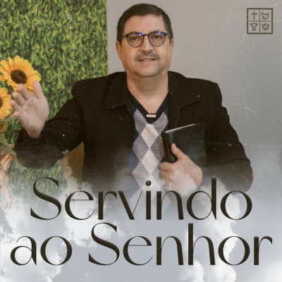 SERVINDO AO SENHOR • Manhã com Deus episode artwork