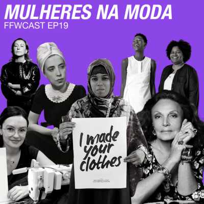 EP 19 - As Mulheres na Moda