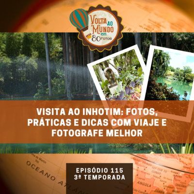 115. Visita ao Inhotim: fotos, práticas e dicas com Viaje e Fotografe Melhor