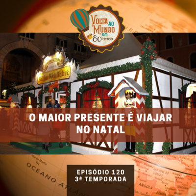 120. O maior presente é viajar durante o Natal