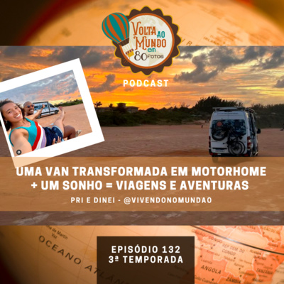 132. Uma van transformada em motorhome + um sonho = viagens e aventuras