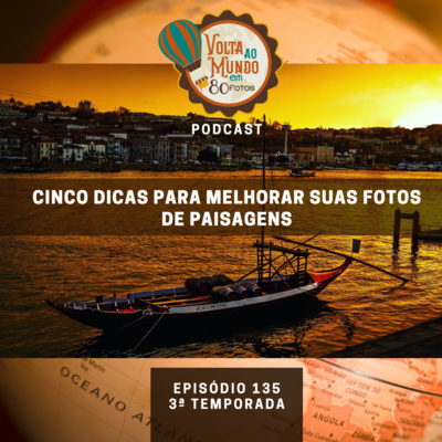 135. Cinco dicas para melhorar suas fotos de paisagens