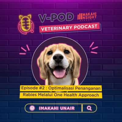V-Pod Ep 2: Optimalisasi Penanganan Rabies Melalui One Health Approach