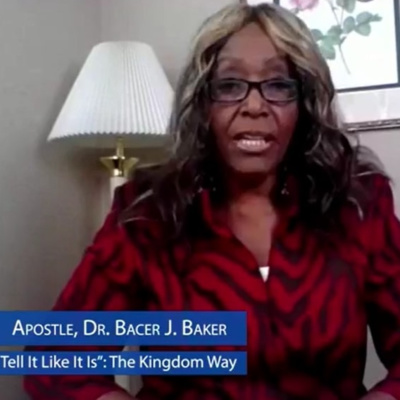 "Tell It Like It Is: The Kingdom Way" with Apostle Dr. Bacer J. Baker - How You Think About Your Relationship with God. Part 2 on The Holy Spirit Broadcasting Network HSBN episode artwork