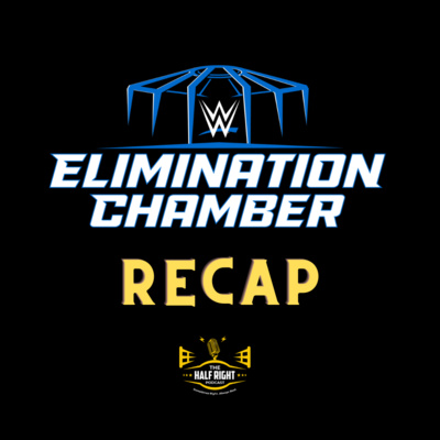 Episode 41: Elimination Chamber Recap + Wrestling Mill News Episode 41: Elimination Chamber Recap + Wrestling Mill News