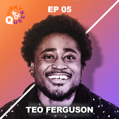 Episode 05 - Teo Ferguson