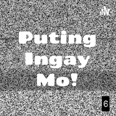 Puting Ingay Mo!
