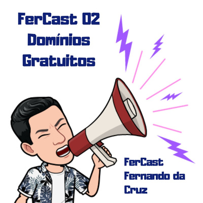 FerCast 02-2019 Domínios Gratuitos episode artwork