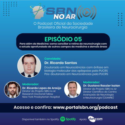 SBN no Ar #5 Episódio - Para além da Medicina com Dr. Ricardo Santos: como Conciliar a Rotina da Neurocirurgia com o Estudo Aprofundado de Outros Campos da Ciência SBN no Ar #5 Episódio - Para além da Medicina com Dr. Ricardo Santos: como Conciliar a Rotina da Neurocirurgia com o Estudo Aprofundado de Outros Campos da Ciência