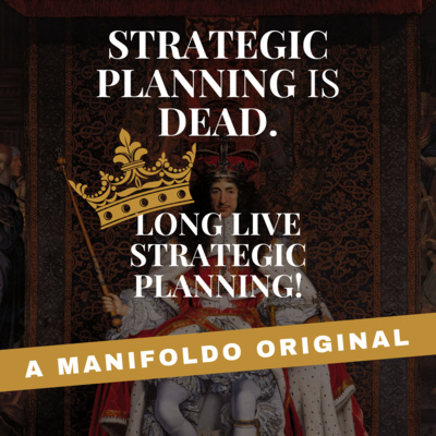 Introducing Strategic Planning is Dead, Long Live Strategic Planning