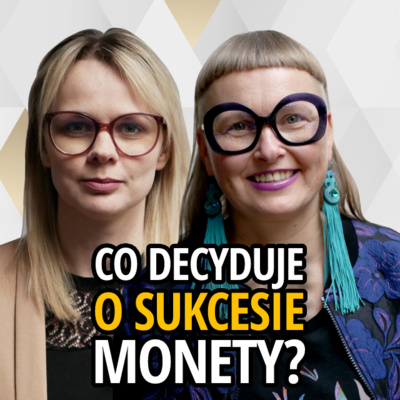 Kiedy MONETA daje ZYSK? Czy TEMAT serii ma ZNACZENIE? Anita Kreft, Wioletta Kordońska episode artwork