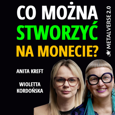 Robert Lewandowski i Stanisław Lem na monetach | Co można stworzyć na monecie? Anita Kreft, Wiola Kordońska | METALVERSE 2.0 episode artwork