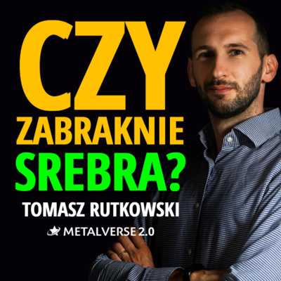 Jakie ZAGROŻENIA występują przy wydobyciu SREBRA? | Tomasz Rutkowski | METALVERSE 2.0  episode artwork