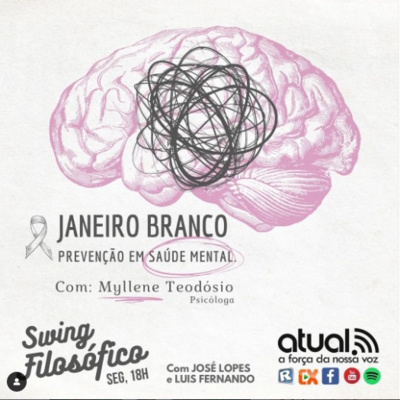 Swing Filosófico 03 - Janeiro Branco e a Prevenção em Saúde Mental Swing Filosófico 03 - Janeiro Branco e a Prevenção em Saúde Mental