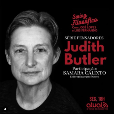 Swing Filosófico S02 EP02- Série Pensadores: Judith Butler Swing Filosófico S02 EP02- Série Pensadores: Judith Butler
