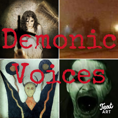 Demonic Voices and the sounds of Hell