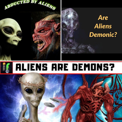 Aliens and Demons. Are they connected?