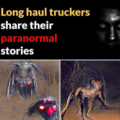 Spooky and Terrifying Trucker Tales