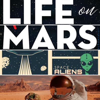 Life on Mars (possibilities, myths and alien life)