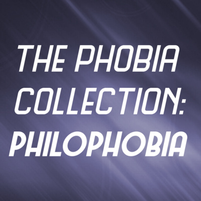 Phobia Collection: Philophobia