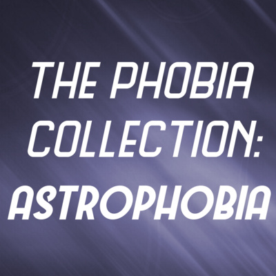 Phobia Collection: Astrophobia