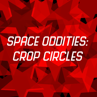 Space Oddities: Crop Circles