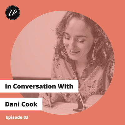 EP 03 - In Conversation With Dani Cook