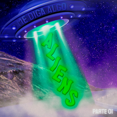 #15.ALIENS (parte 01) | Me Diga Algo que Eu Não Sei